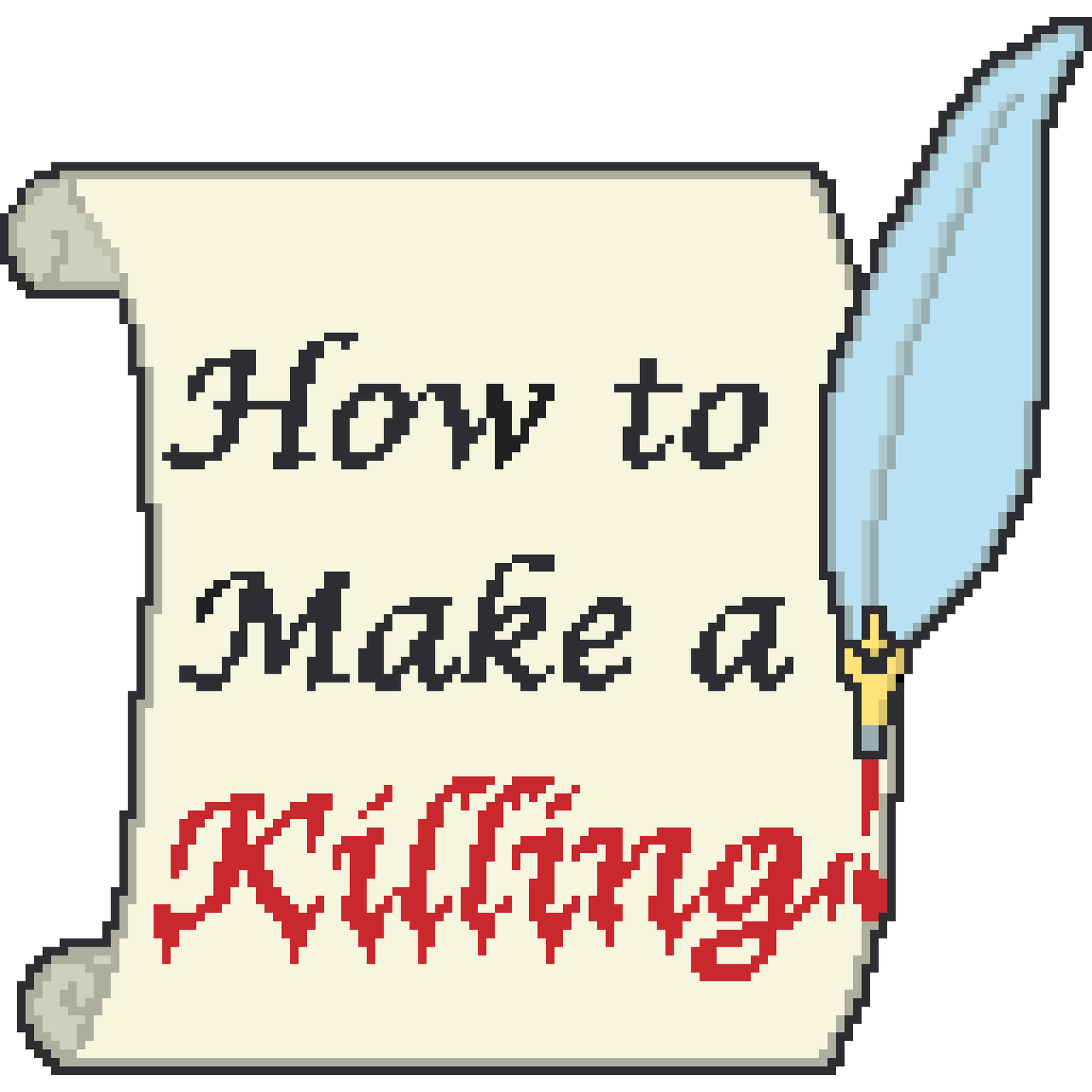 How to Make a Killing